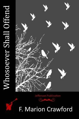 Whosoever Shall Offend by Crawford, F. Marion