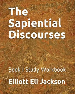 The Sapiential Discourses: Book I Study Workbook by Jackson, Diane
