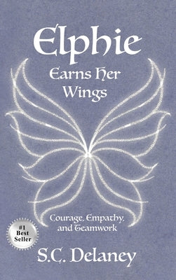 Elphie Earns Her Wings by Delaney, S. C.
