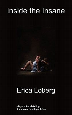 Inside the Insane by Loberg, Erica