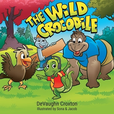 The Wild Crocodile by Croxton, Devaughn