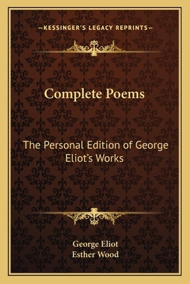 Complete Poems: The Personal Edition of George Eliot's Works by Eliot, George