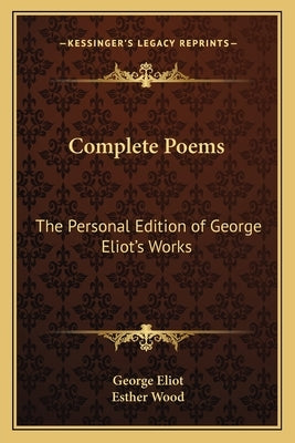 Complete Poems: The Personal Edition of George Eliot's Works by Eliot, George