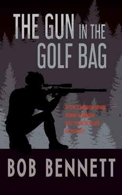 The Gun In The Golf Bag by Bennett, Bob