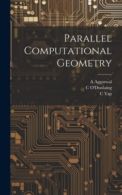 Parallel Computational Geometry by Aggarwal, A.