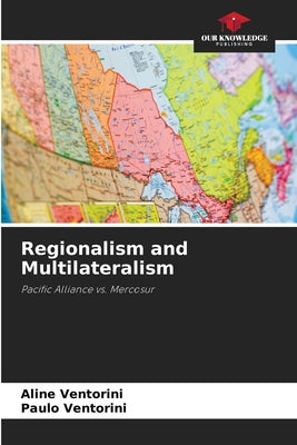 Regionalism and Multilateralism by Ventorini, Aline
