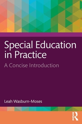 Special Education in Practice: A Concise Introduction by Wasburn-Moses, Leah