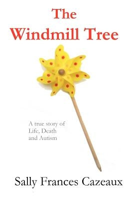The Windmill Tree by Cazeaux, Sally Frances
