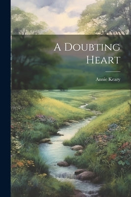 A Doubting Heart by Keary, Annie