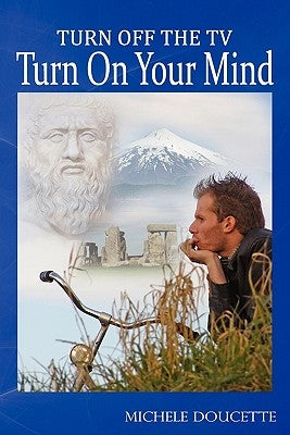 Turn Off The TV: Turn On Your Mind by Hesselbein, Kent