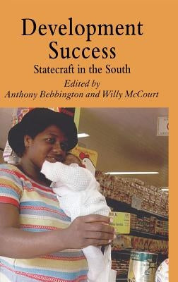 Development Success: Statecraft in the South by McCourt, W.