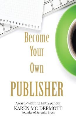 Become your own publisher by MC Dermott, Karen