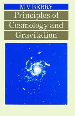 Principles of Cosmology and Gravitation by Berry, Michael V.