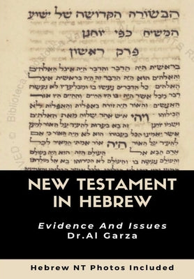 The New Testament In Hebrew by Garza, Al
