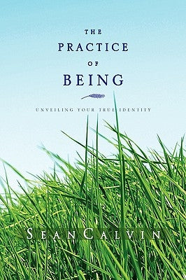 The Practice of Being by Seancalvin