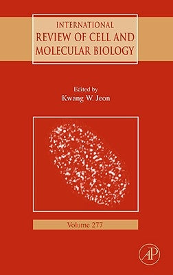 International Review of Cell and Molecular Biology: Volume 277 by Jeon, Kwang W.