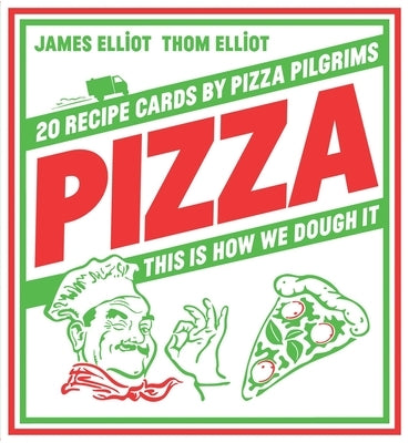 Pizza: 20 Recipe Cards by Pizza Pilgrims by Elliot, Thom