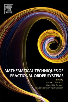 Mathematical Techniques of Fractional Order Systems by Taher Azar, Ahmad