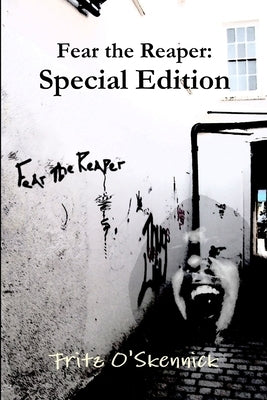 Fear the Reaper: Special Edition by O'Skennick, Fritz