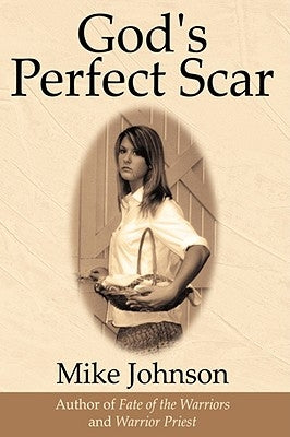 God's Perfect Scar by Johnson, Mike