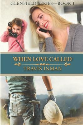 When Love Called by Inman, Travis W.