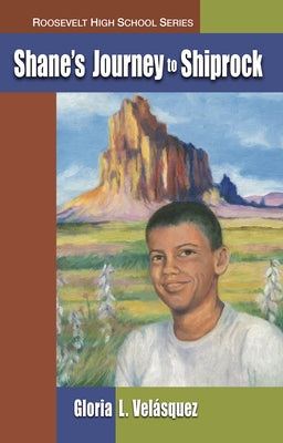 Shane's Journey to Shiprock by Velásquez, Gloria L.