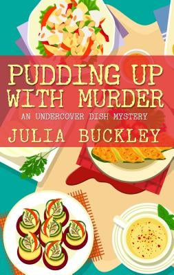 Pudding Up with Murder by Buckley, Julia
