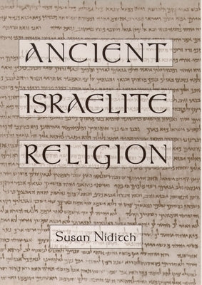 Ancient Israelite Religion by Niditch, Susan