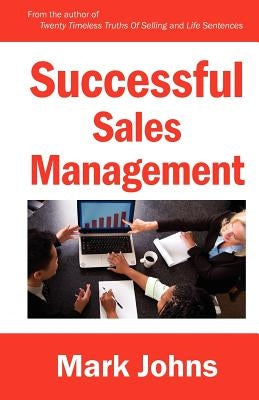 Successful Sales Management by Johns, Mark