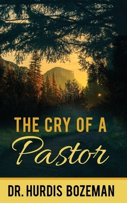 The Cry of A Pastor by Bozeman, Hurdis