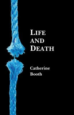 Life and Death: Being Reports of Addresses Delivered in London by Hale, D. Curtis