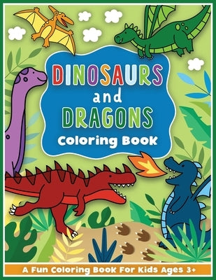 Dinosaurs and Dragons Coloring and Workbook: Animal Activity Book For Preschool Boys And Girls Toddlers and Kids Ages 3-5 by Colorful Creative Kids