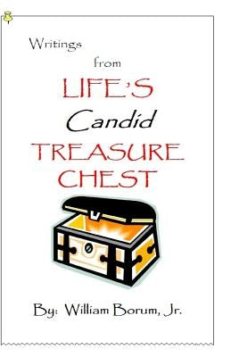 Writings From Life's Candid Treasure Chest by Borum Jr, William