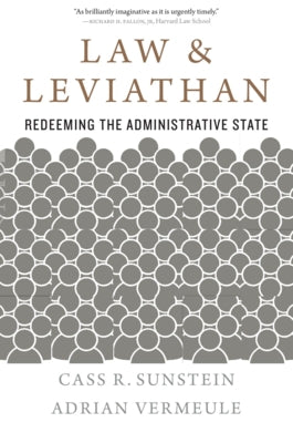 Law and Leviathan: Redeeming the Administrative State by Sunstein, Cass R.