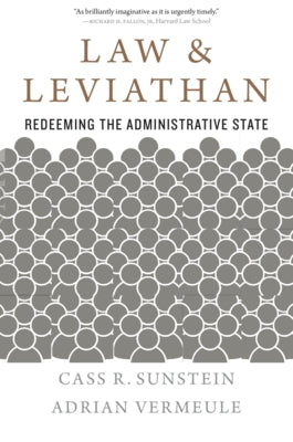 Law and Leviathan: Redeeming the Administrative State by Sunstein, Cass R.