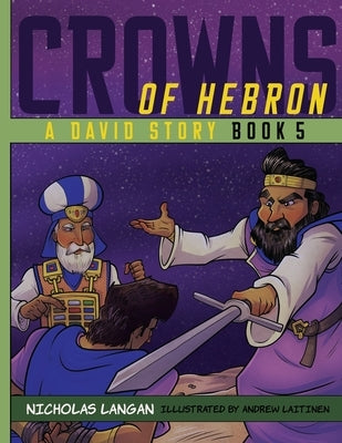 Crowns of Hebron: A David Story: Book 5 by Langan, Nicholas