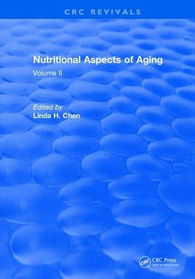 Nutritional Aspects Of Aging: Volume 2 by Chen, Linda H.