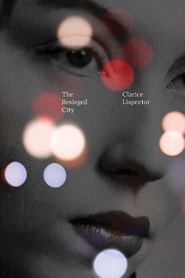 The Besieged City by Lispector, Clarice