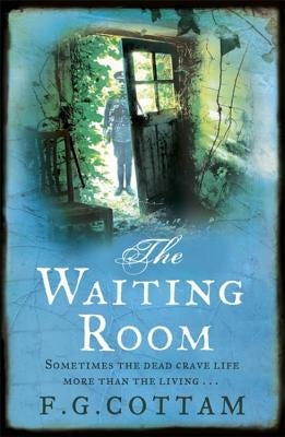 The Waiting Room by Cottam, F. G.