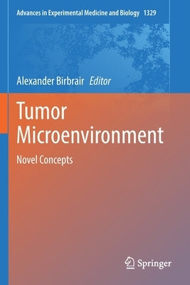 Tumor Microenvironment: Novel Concepts by Birbrair, Alexander