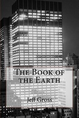 The Book of the Earth by Gross, Jeff