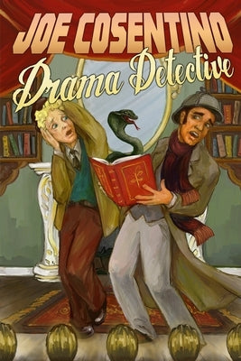 Drama Detective: A Nicky and Noah Mystery by Cosentino, Joe