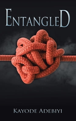 Entangled by Adebiyi, Kayode