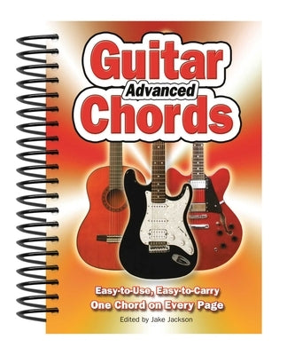 Advanced Guitar Chords: Easy-To-Use, Easy-To-Carry, One Chord on Every Page by Jackson, Jake
