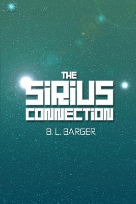 The Sirius Connection by Barger, B. L.