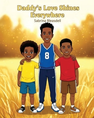 Daddy's Love Shines Everywhere by Bleasdell, Sabrina
