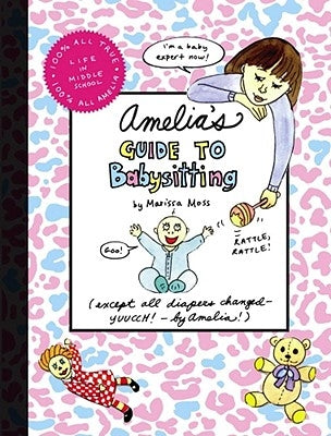 Amelia's Guide to Babysitting by Moss, Marissa
