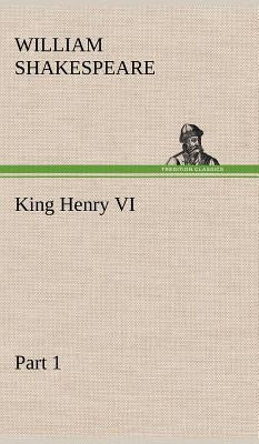 King Henry VI, Part 1 by Shakespeare, William