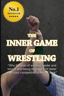 The Inner Game of Wrestling by Daly, Brian