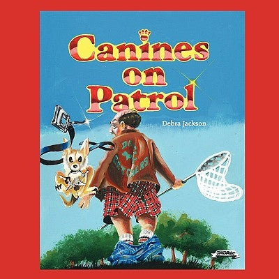 Canines on Patrol: Special Lessons by Jackson, Debra